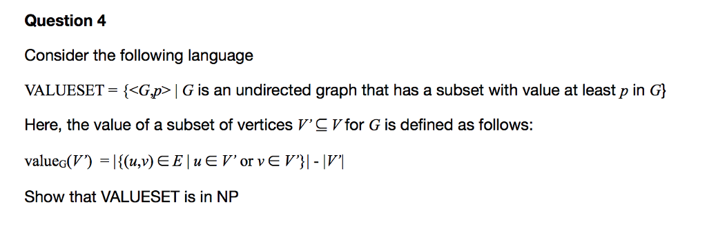  Question 4 Consider the following language VALUESET= {Gp> | G is