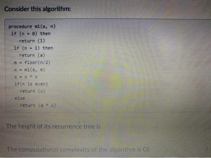  Consider this algorithm: procedure mi(a, n) if (n e) then return