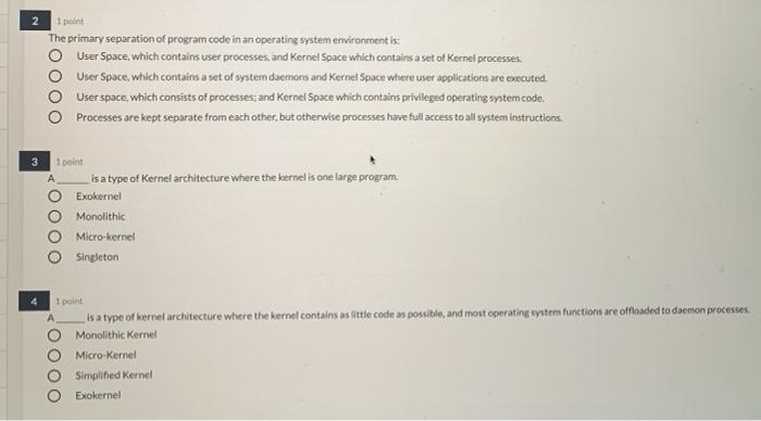  1 point The primary separation of program code in an operating
