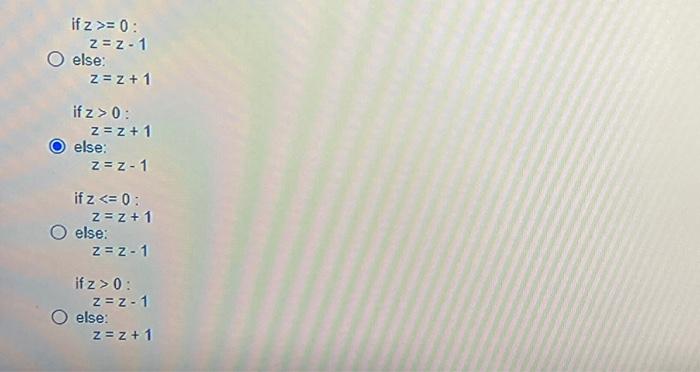 the following flowchart? True False Z >=0? V Z = 2 -