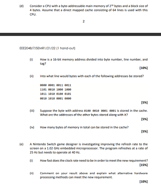  (d) Consider a CPU with a byte-addressable main memory of 216