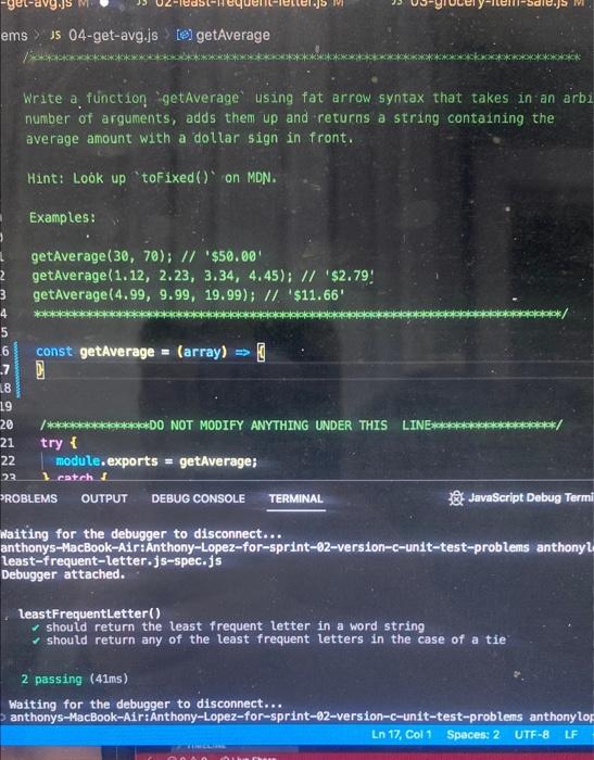  Js 04-get-avg.is [i] getAverage Write a function 'getAverage' using fat arrow