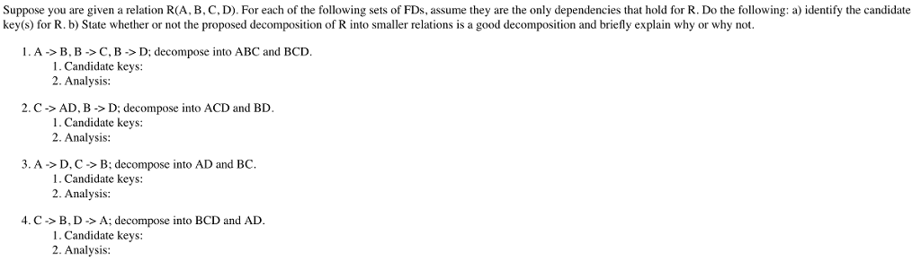  Suppose you are given a relation R(A, B, C, D). For