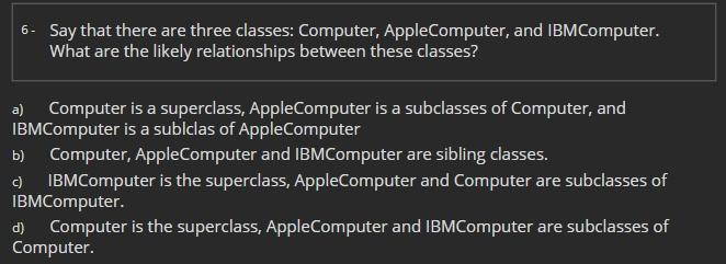 solve it please 6- Say that there are three classes: Computer, AppleComputer,