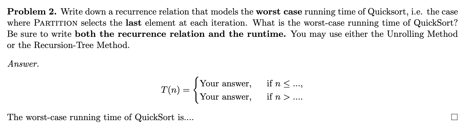 Problem 2. Write down a recurrence relation that models the worst