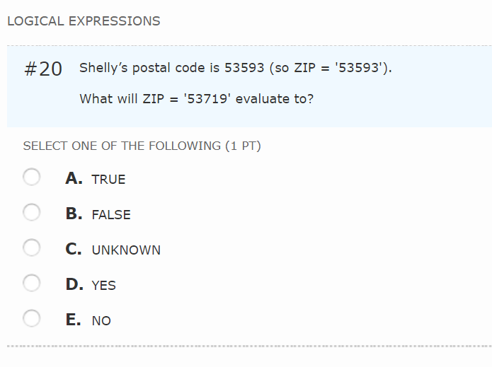 LOGICAL EXPRESSIONS #20 Shelly's postal code is 53593 (SO ZIP =