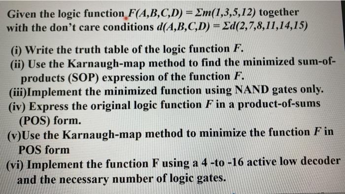  Given the logic function F(A,B,C,D) = m(1,3,5,12) together with the don't