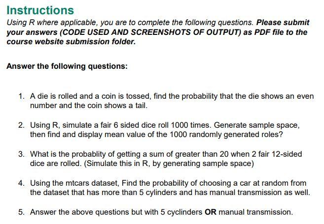  Please using R to answer these questions. Instructions Using R where