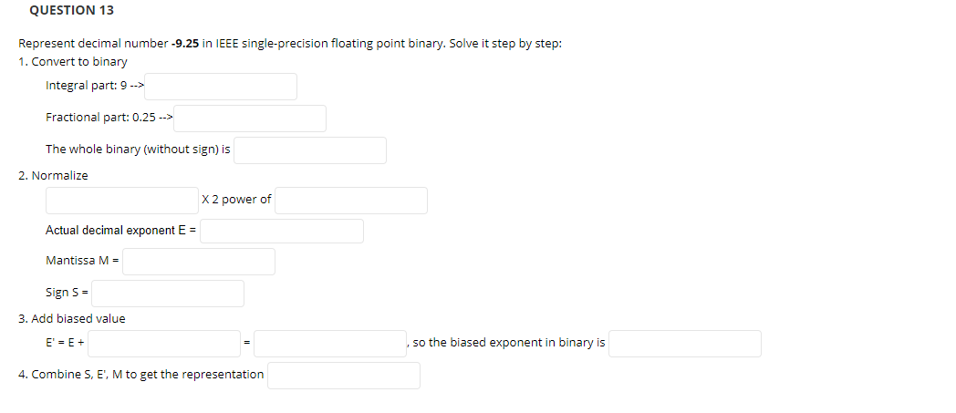 QUESTION 13 Represent decimal number -9.25 in IEEE single-precision floating point