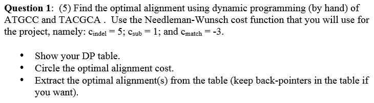  Find the optimal alignment using dynamic programming (by hand) of ATGCC