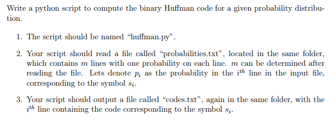Write a python script to compute the binary Huffman code for a