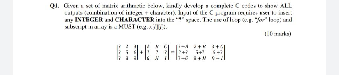  Q1. Given a set of matrix arithmetic below, kindly develop a