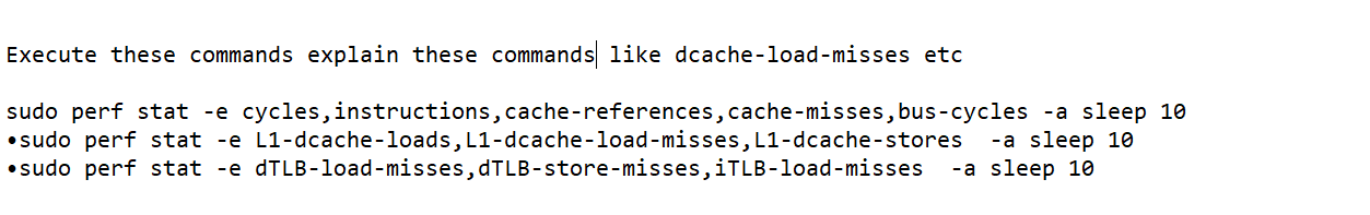  Execute these commands explain these commands like dcache-load-misses etc sudo perf