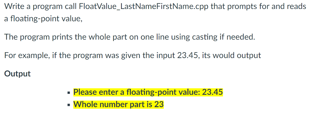 Use C++ and visual studo Write a program call FloatValue_LastNameFirstName.cpp that prompts
