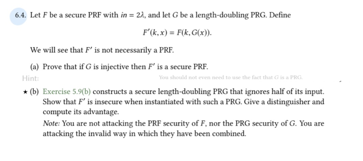  6.4. Let F be a secure PRF with in =2, and