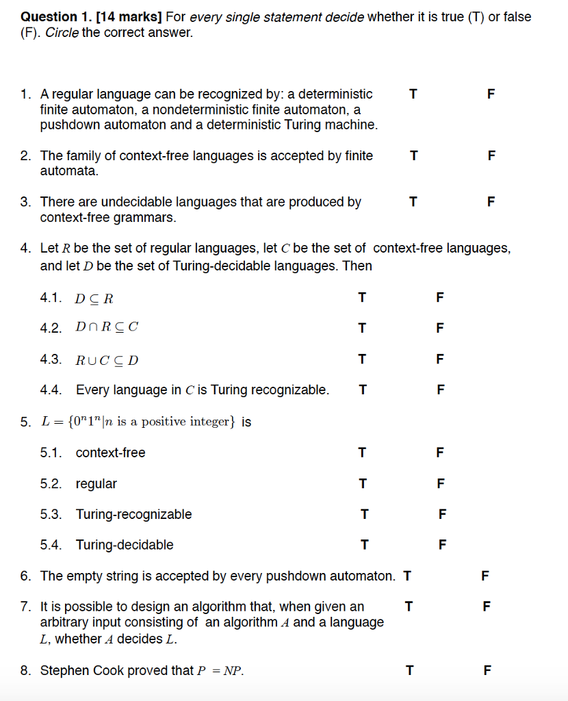  Question 1. [14 marks] For every single statement decide whether it