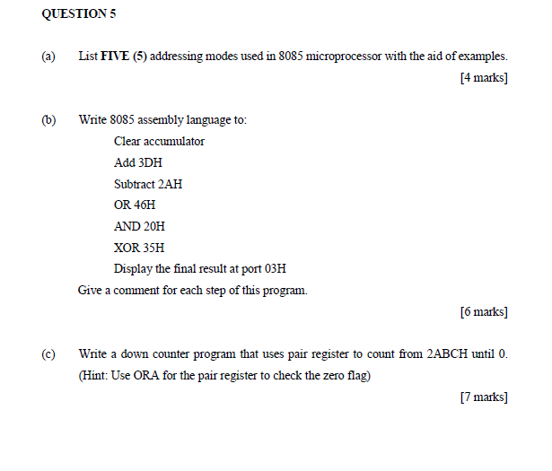 QUESTION 5 (a) List FIVE (5) addressing modes used in 8085