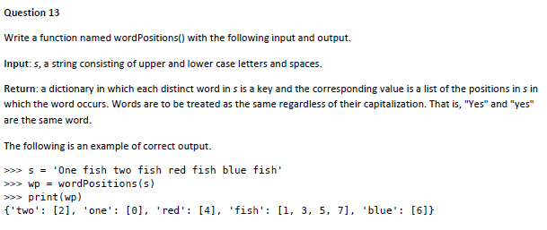 Python 3.6 Question 13 Write a function named wordPositions) with the following