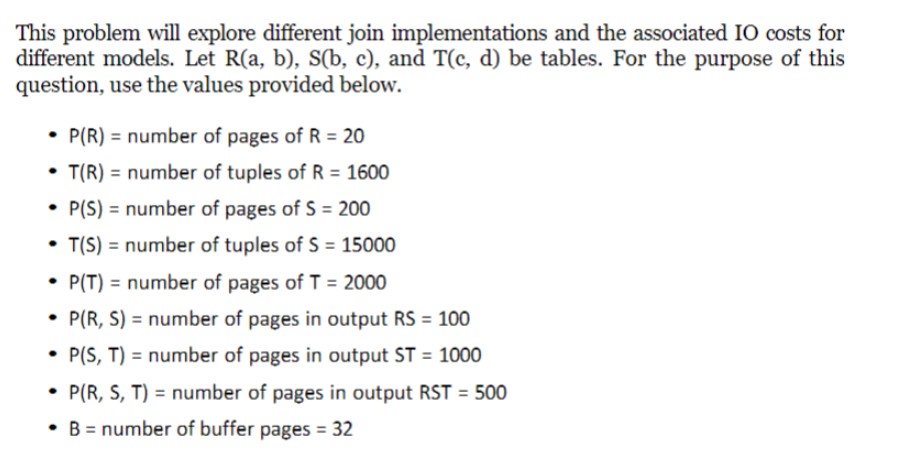  Now consider using a hash join. Compute the IO cost for