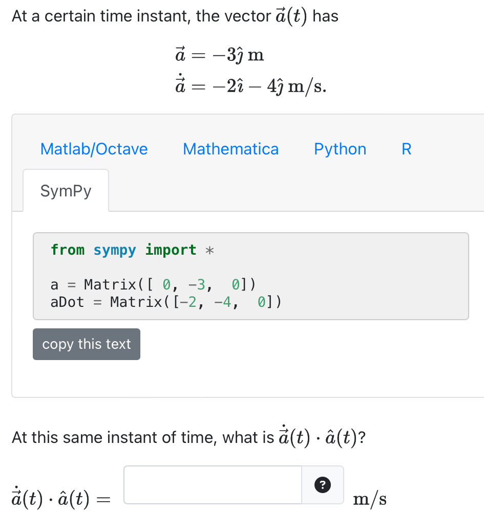  At a certain time instant, the vector vec(a)(t) has vec(a)=-3hat()m vec(a)=-2hat()-4hat()ms.