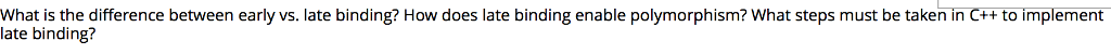  What is the difference between early vs. late binding? How does