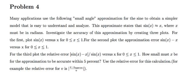 Problem 4 Many applications use the following "small angle" approximation for