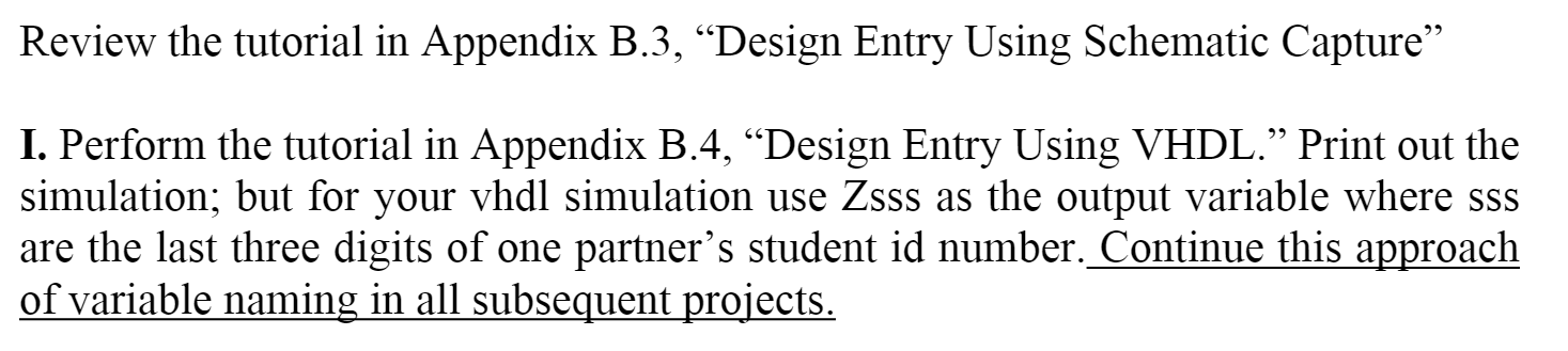 Review the tutorial in Appendix B.3, Design Entry Using Schematic Capture"