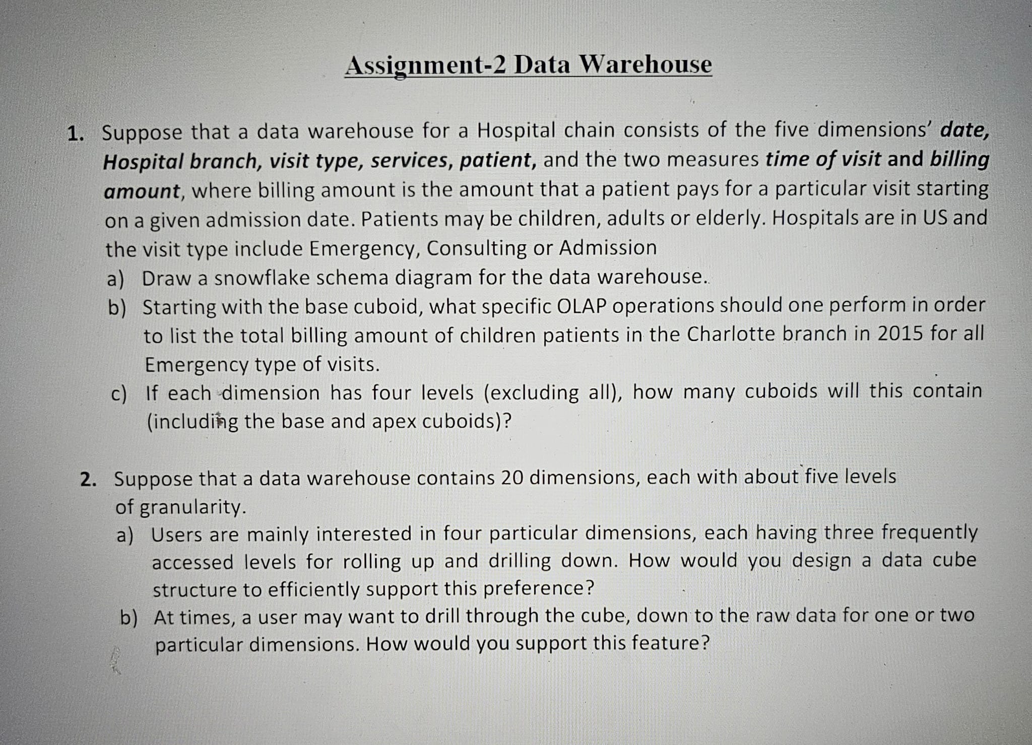  Assignment-2 Data Warehouse Suppose that a data warehouse for a Hospital