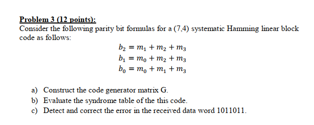  Problem 3 (12 points): Consider the following parity bit formulas for