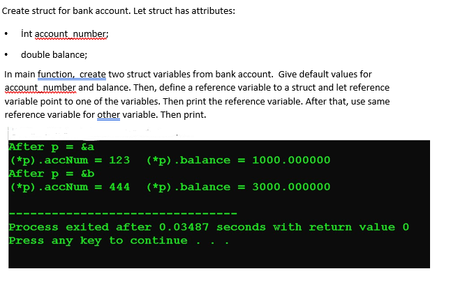Code must be written with C++ Create struct for bank account. Let