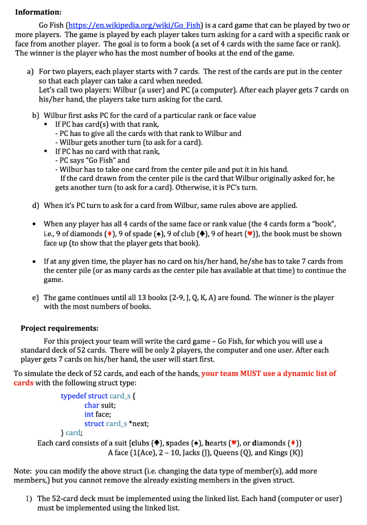 In C code Information: Go Fish (https://en.wikipedia.org/wiki/Go Fish) is a card game