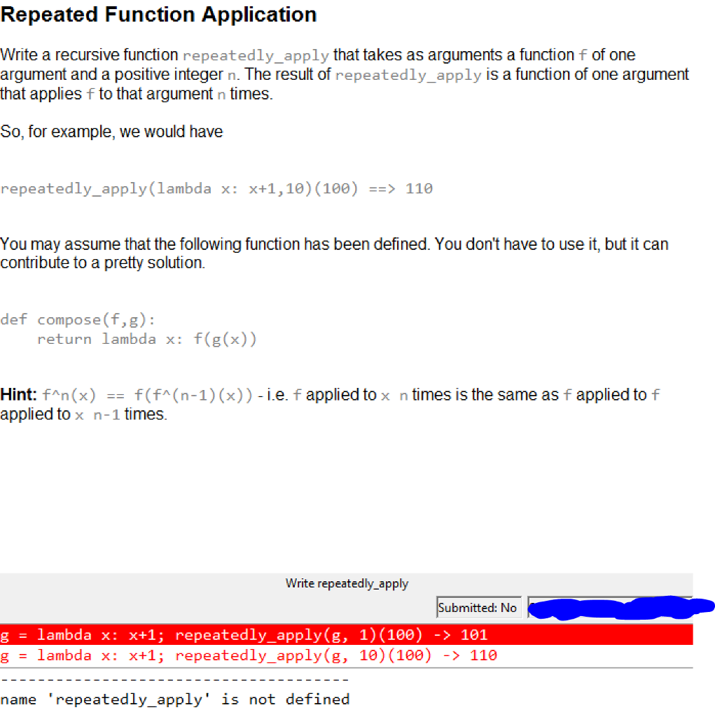  Repeated Function Application Write a recursive function repeatedly_apply that takes as