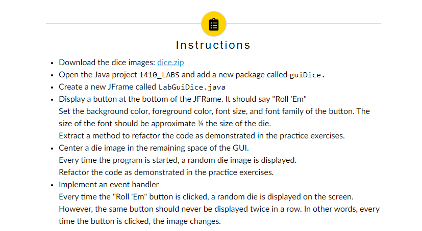 Instructions Download the dice images: dice.zip Open the Java project 1410_LABS