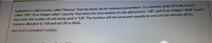  Implement a void function called "Destroy that has three call-by reference