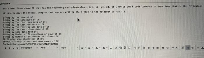 Question 8 For a Data Frame named DF that has the