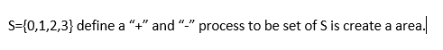  S={0,1,2,3} define a "+" and "_" process to be set of
