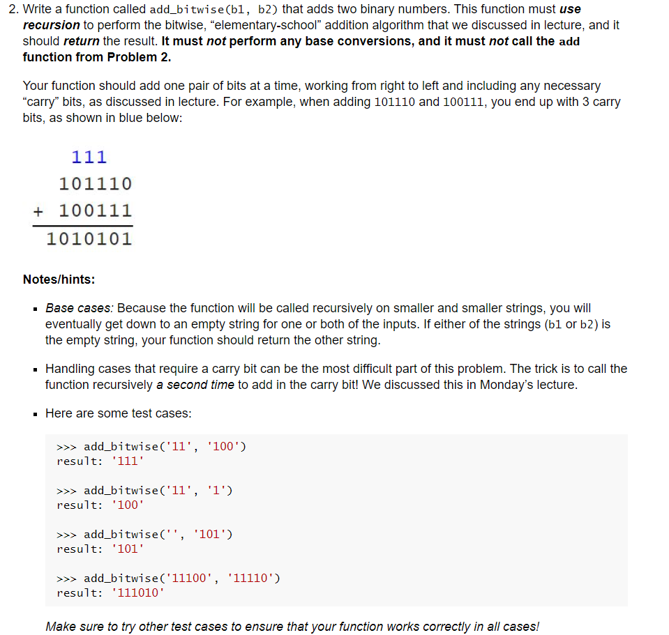 please use carry bits 2. Write a function called add_bitwise(bl, b2) that