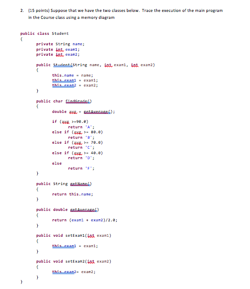 Suppose that we have the two classes below. Trace the execution
