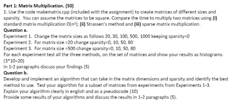  Part 1: Matrix Multiplication. (50) 1. Use the code makematrix.cpp (included