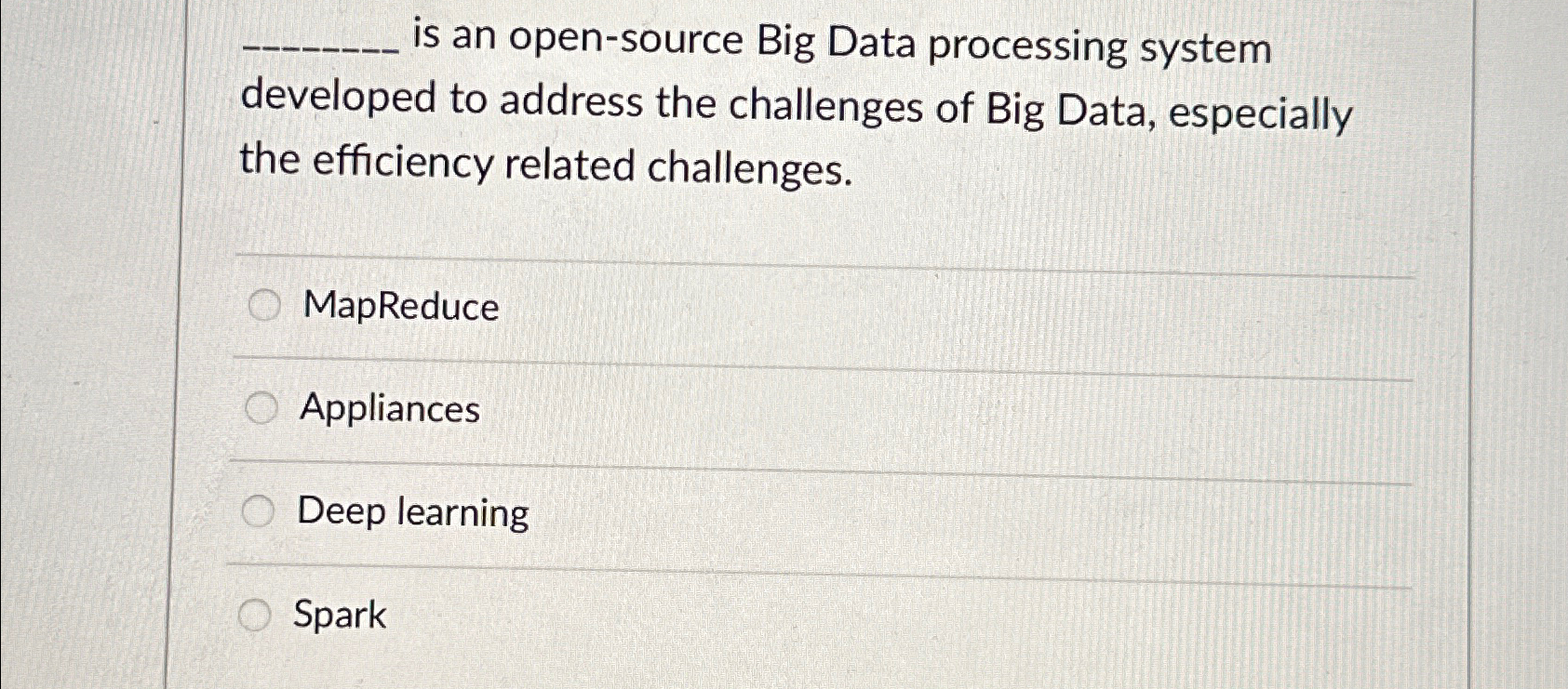  is an open-source Big Data processing system developed to address the
