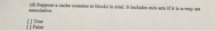  Suppose a cache contains m blocks in total. It includes m