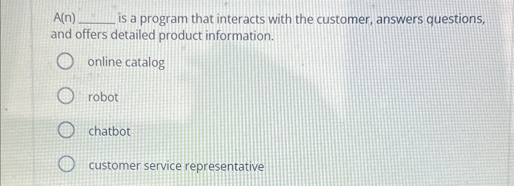  A(n) is a program that interacts with the customer, answers questions,