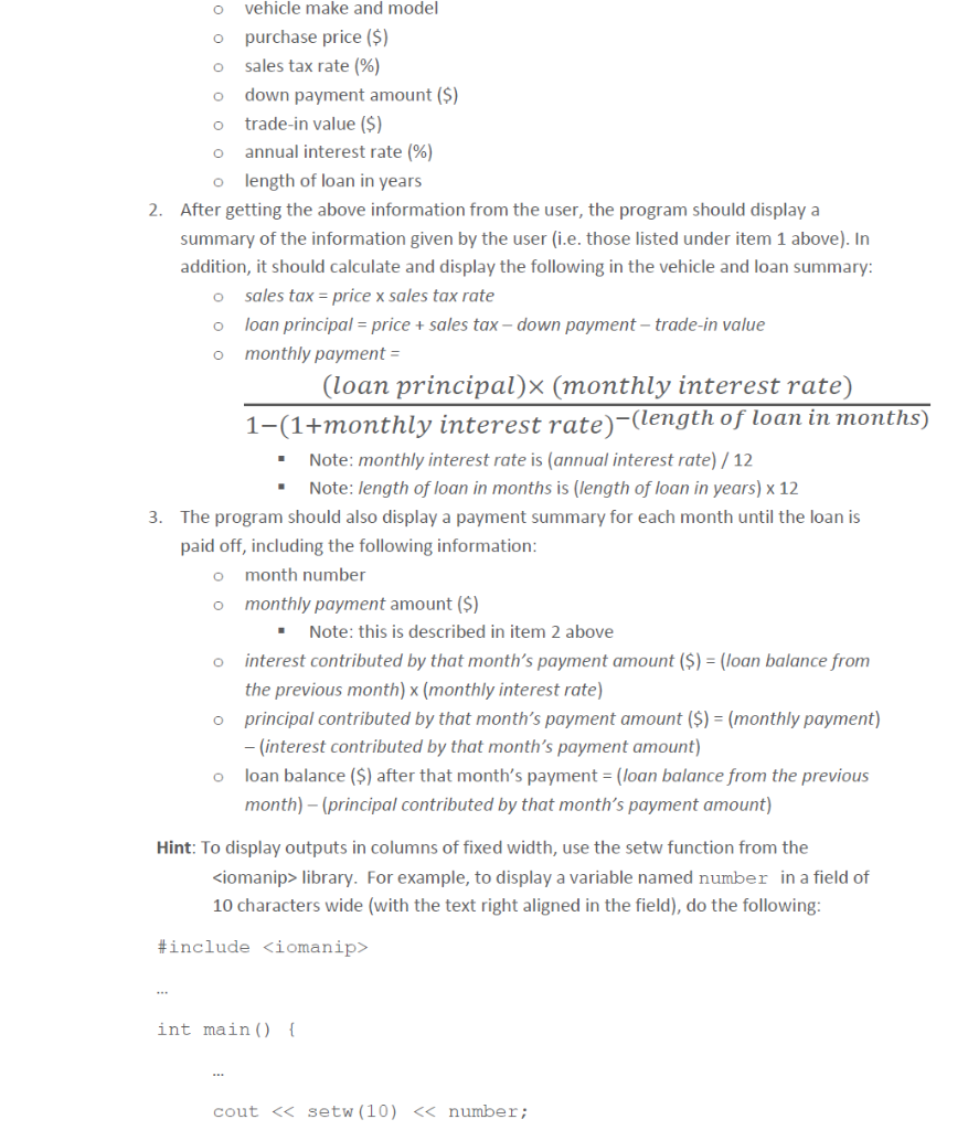 double annualInterestRate, monthlyInterestRate, price, downPayment, tradein; double principal, monthlyPayment, salesTaxRate, salesTax; int