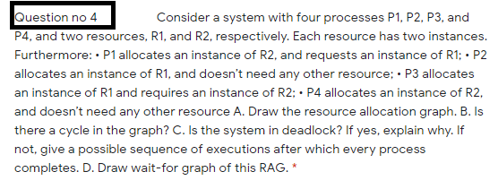  Question no 4 Consider a system with four processes P1, P2,