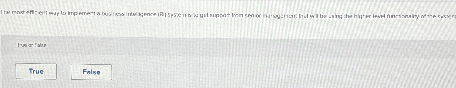  The most efficient way to implement a business intelligence (BI) system