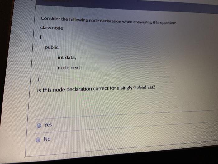  Consider the following node declaration when answering this question class node