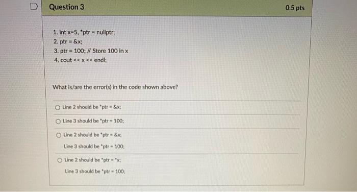 Question 2 0.5 pts A swap function works as follows: It takes
