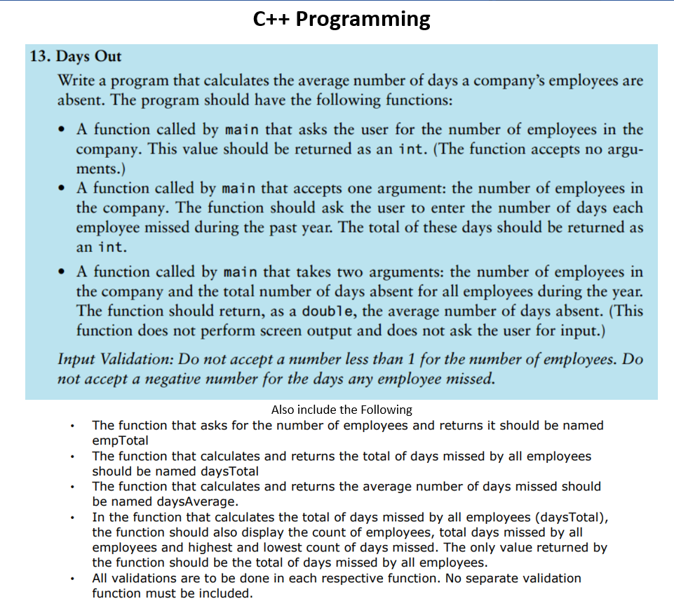  C++ Programming Days Out Write a program that calculates the average