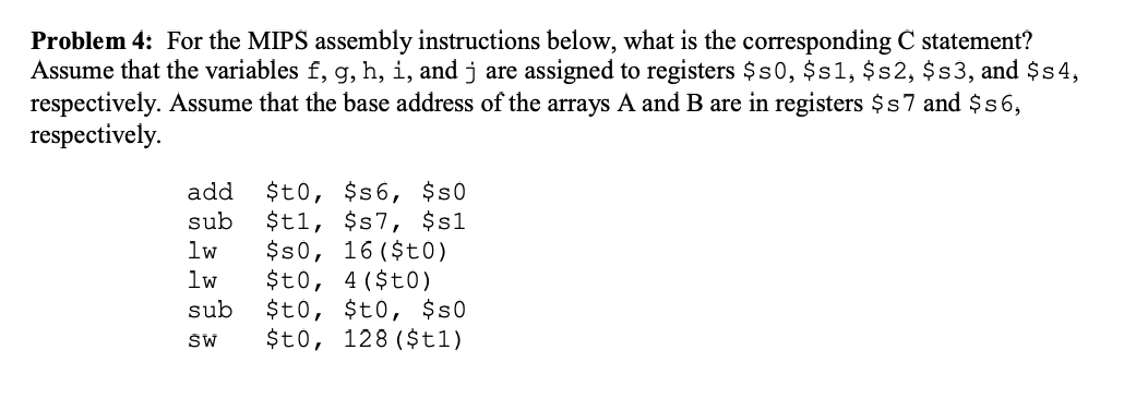  Problem 4: For the MIPS assembly instructions below, what is the