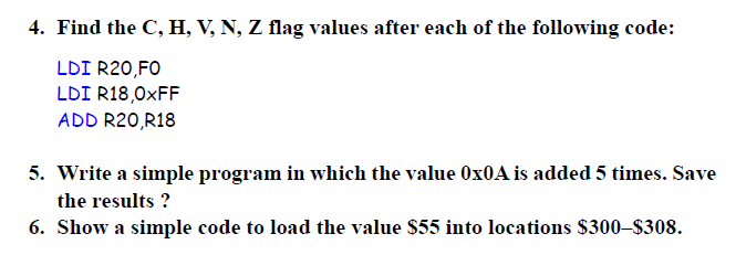  Find the C,H,V,N,Z flag values after each of the following code: